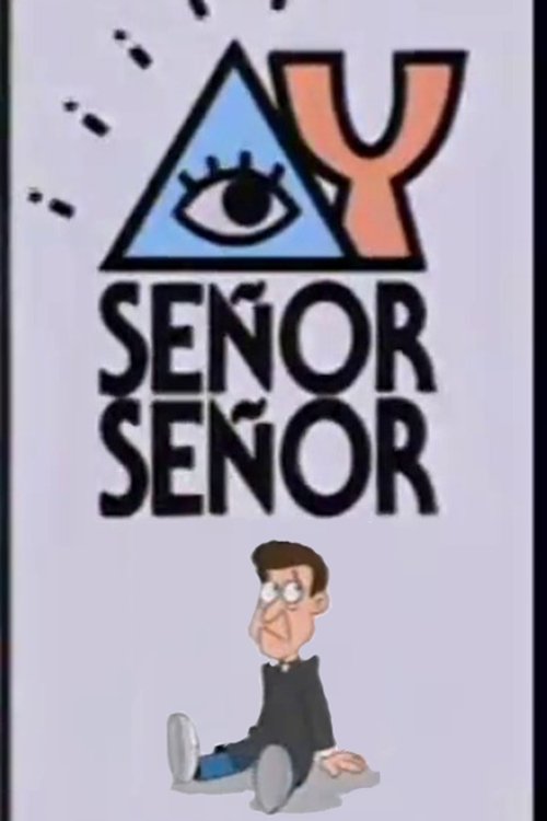 ¡Ay, Señor, Señor! постер