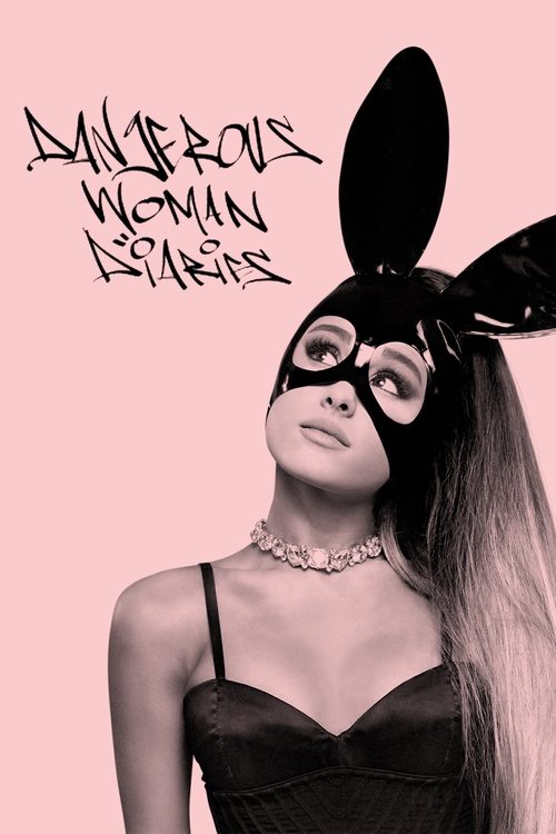 Ariana Grande: Dangerous Woman Diaries постер