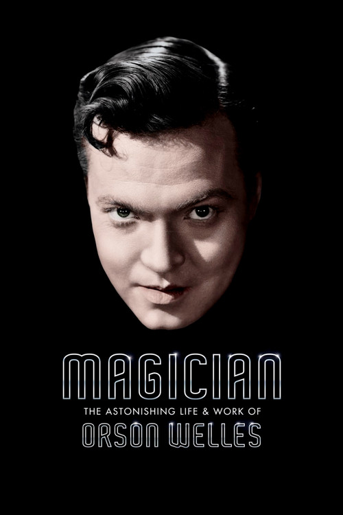 Magician: The Astonishing Life and Work of Orson Welles постер