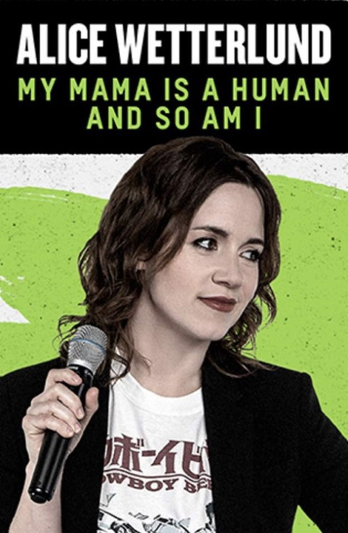 Alice Wetterlund: My Mama Is a Human and So Am I постер