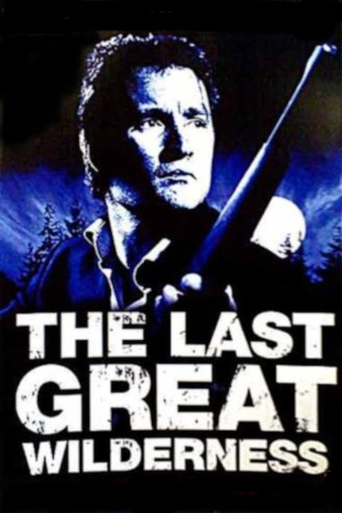 The Last Great Wilderness постер