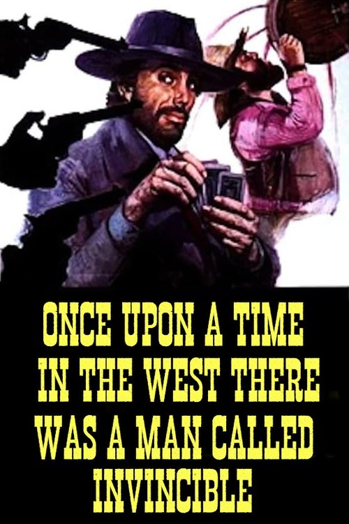 Once Upon a Time in the West There Was a Man Called Invincible постер