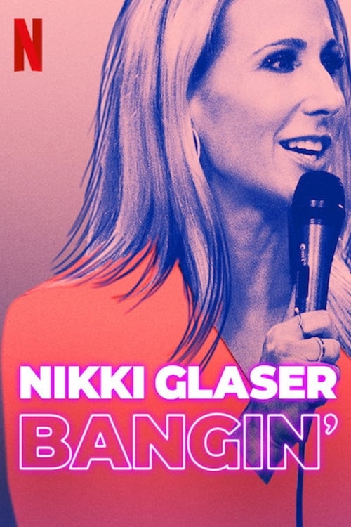 Nikki Glaser: Bangin' постер