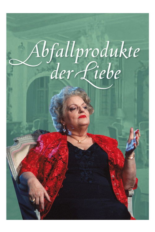 Abfallprodukte der Liebe постер