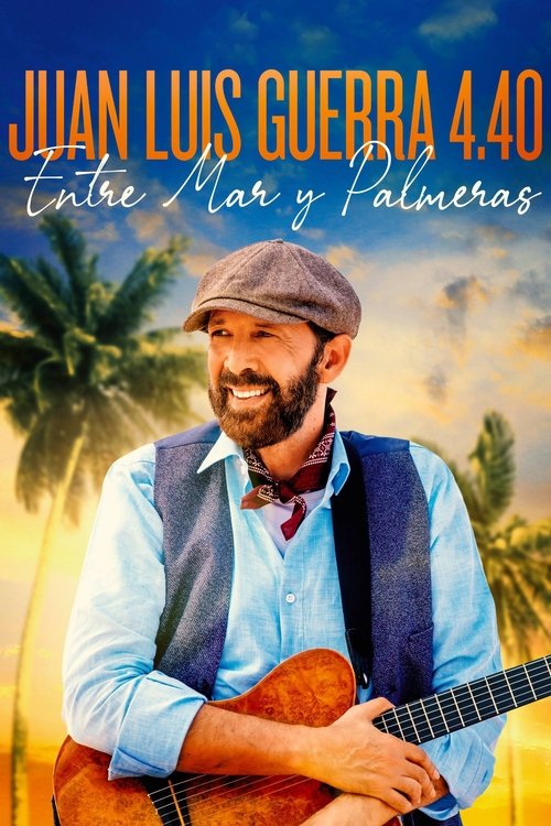 Juan Luis Guerra 4.40: Entre Mar y Palmeras постер