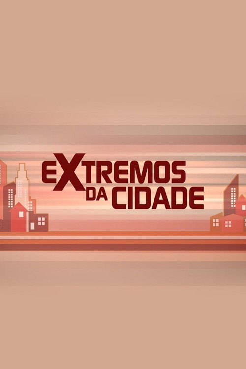 Extremos da Cidade постер