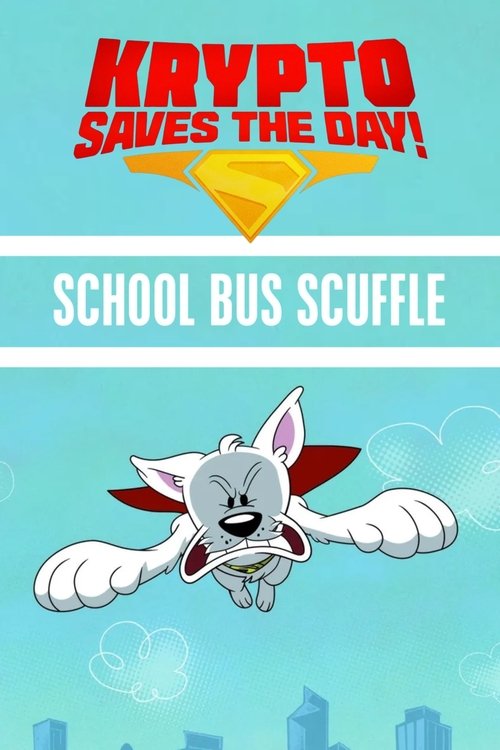 Krypto Saves the Day!: School Bus Scuffle постер