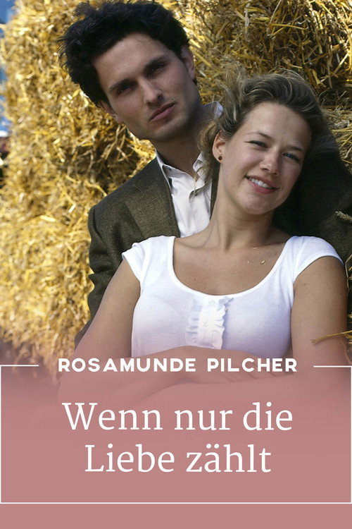Rosamunde Pilcher: Wenn nur noch Liebe zählt постер
