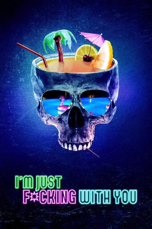 I'm Just F*cking with You постер