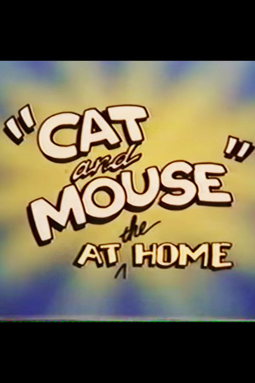 "Cat and Mouse" at the Home постер