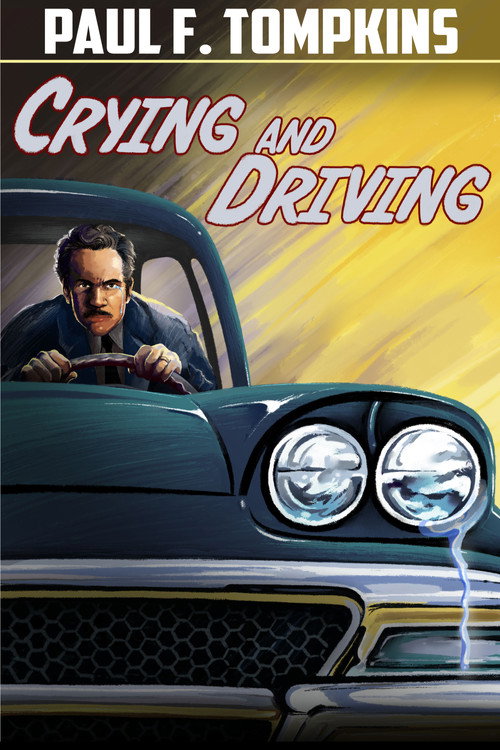 Paul F. Tompkins: Crying and Driving постер
