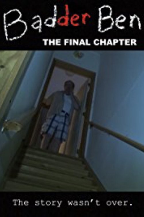 Badder Ben: The Final Chapter постер