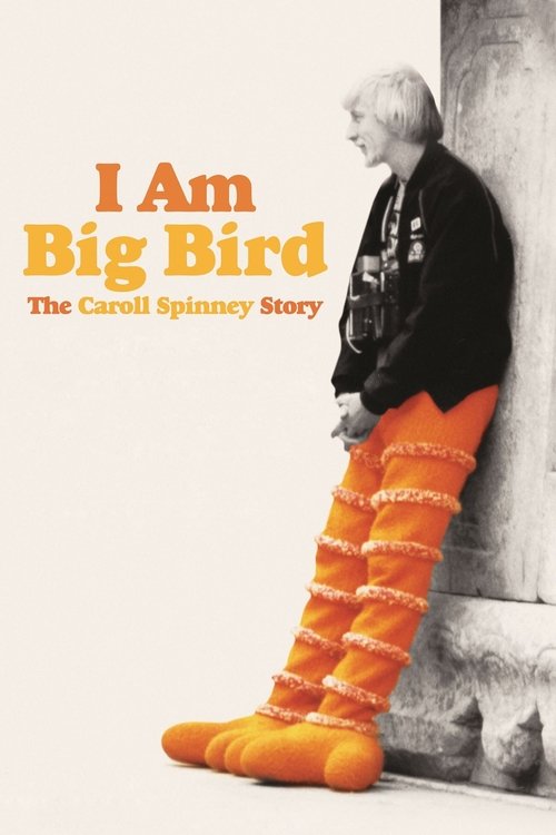 I Am Big Bird: The Caroll Spinney Story постер