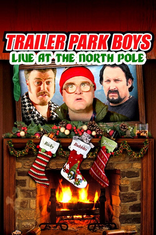 Trailer Park Boys: Live at the North Pole постер