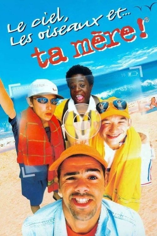 Le Ciel, les Oiseaux et... ta mère ! постер