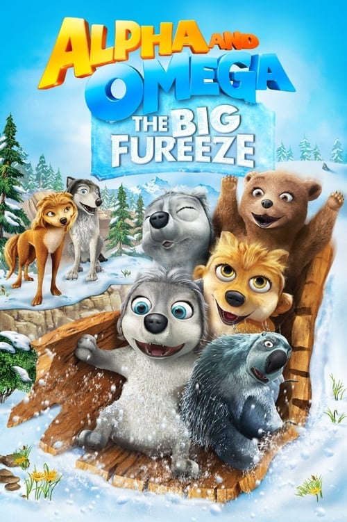 Alpha and Omega: The Big Fureeze постер