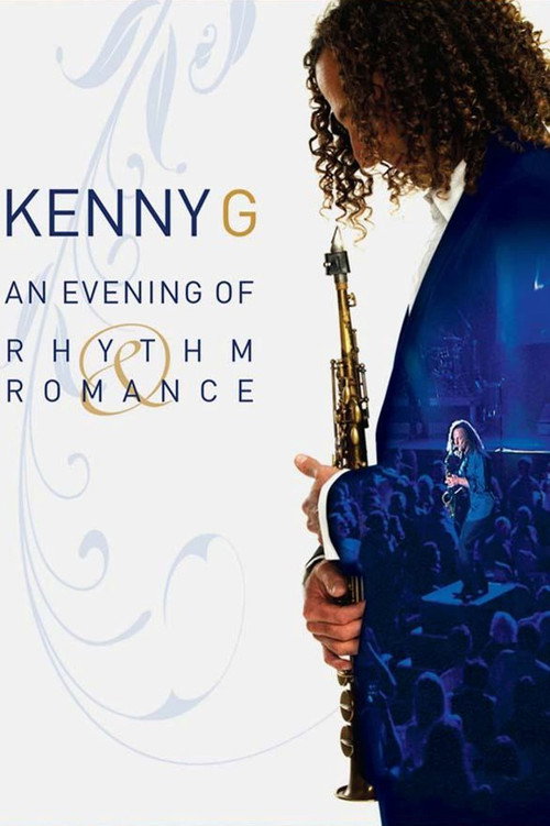Kenny G: An Evening Of Rhythm & Romance постер