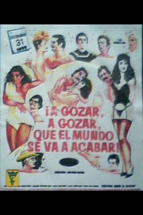 A gozar, a gozar, que el mundo se va acabar постер