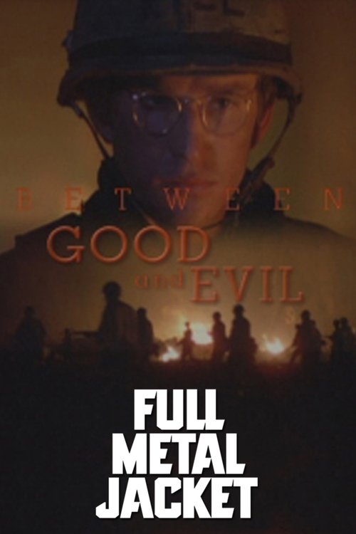 Full Metal Jacket: Between Good and Evil постер