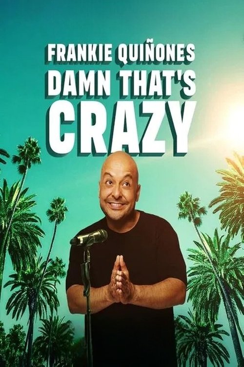 Frankie Quiñones: Damn That's Crazy постер