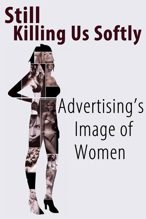 Still Killing Us Softly: Advertising's Image of Women постер