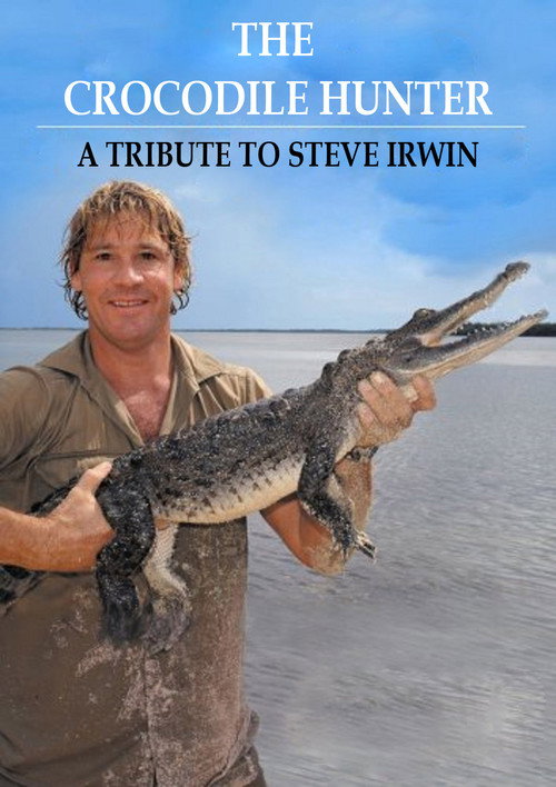 The Crocodile Hunter - A Tribute to Steve Irwin постер
