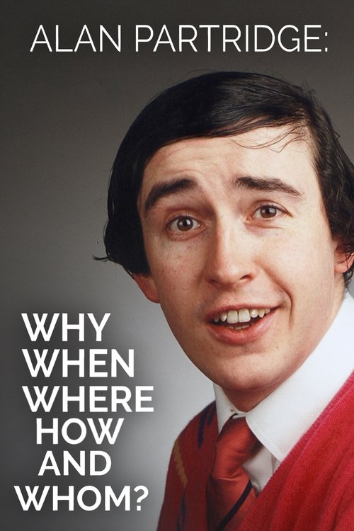 Alan Partridge: Why, When, Where, How And Whom? постер