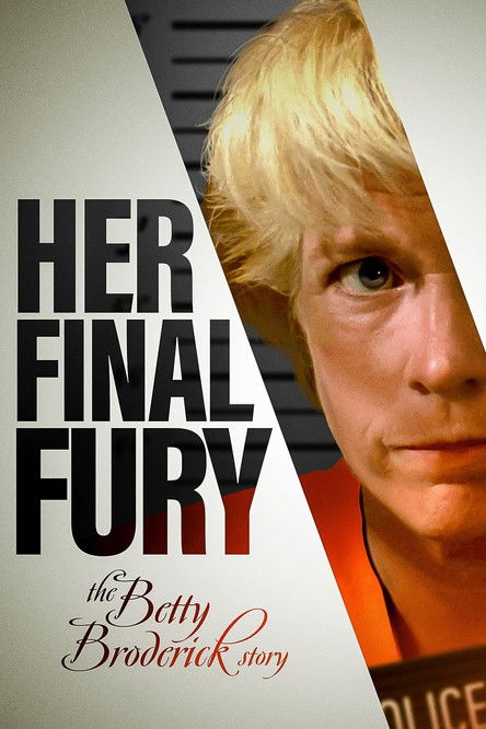 Her Final Fury: Betty Broderick, the Last Chapter постер