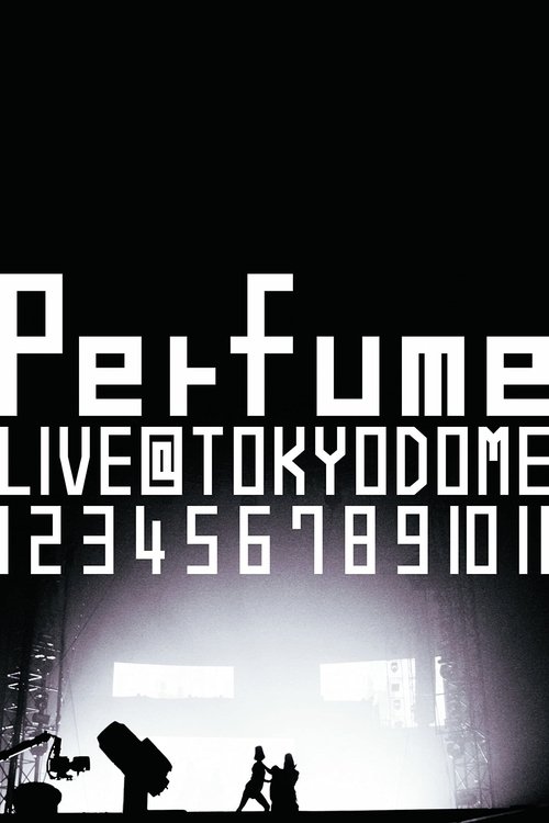 Perfume - Live@tokyo Dome『 1 2 3 4 5 6 7 8 9 10 11』 постер