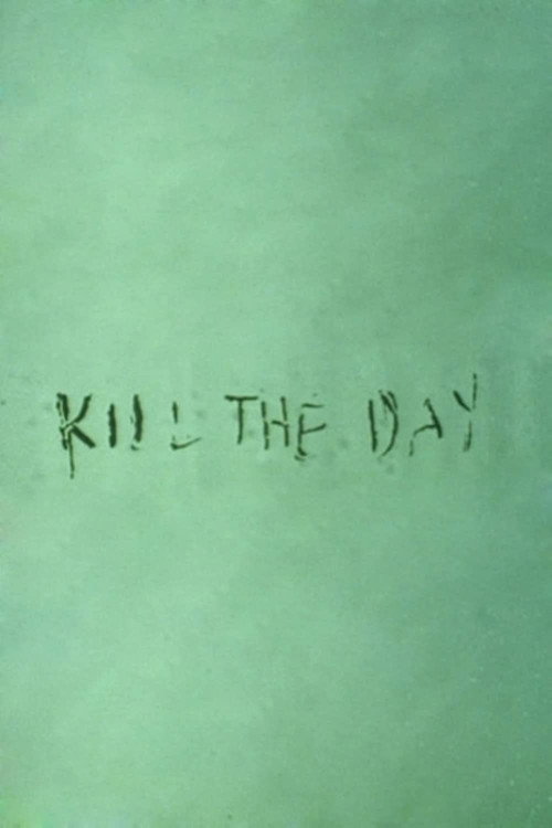 Kill the Day постер
