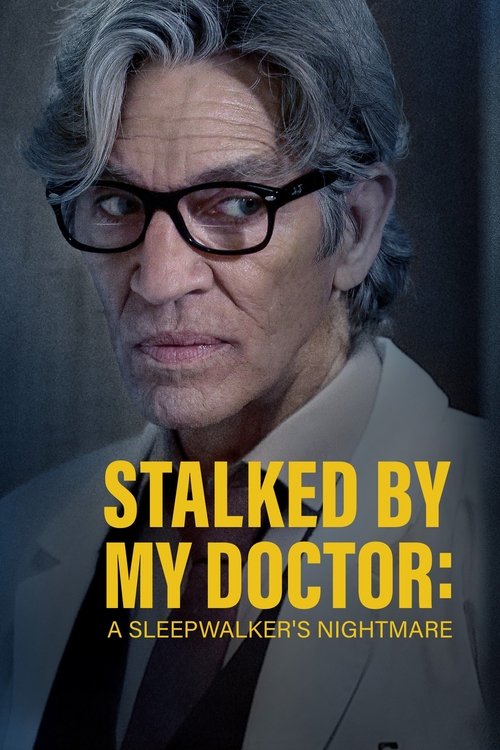 Stalked by My Doctor: A Sleepwalker's Nightmare постер