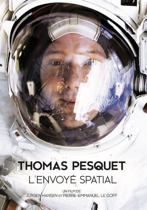 Thomas Pesquet : L'Envoyé spatial постер