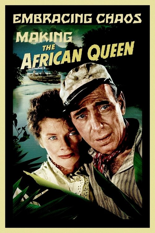 Embracing Chaos: Making The African Queen постер