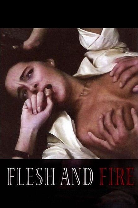 Flesh and Fire постер