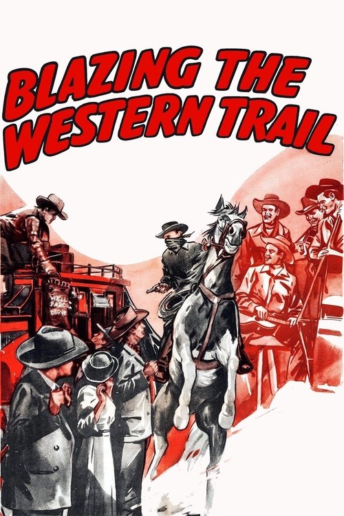 Blazing the Western Trail постер