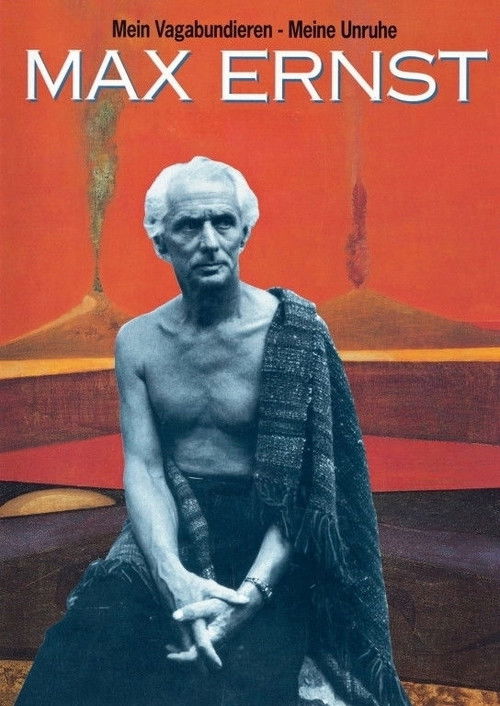 Max Ernst: My Vagabonds - My Restlessness постер