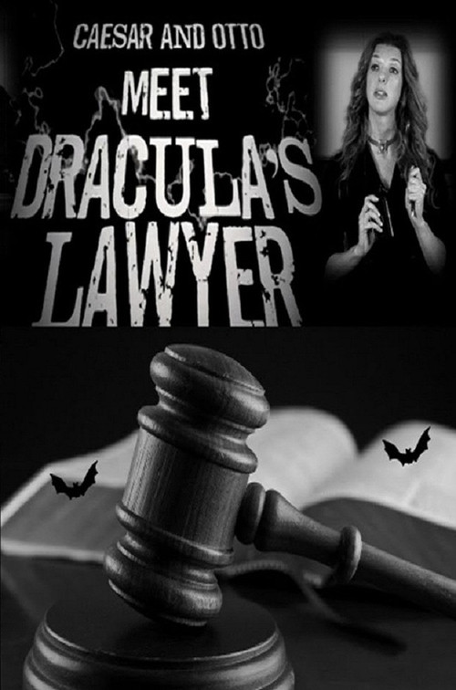 Caesar and Otto meet Dracula’s Lawyer постер