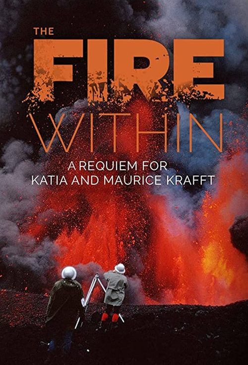 The Fire Within: A Requiem for Katia and Maurice Krafft постер