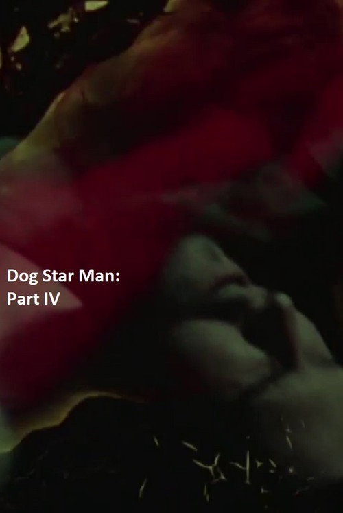Dog Star Man: Part IV постер