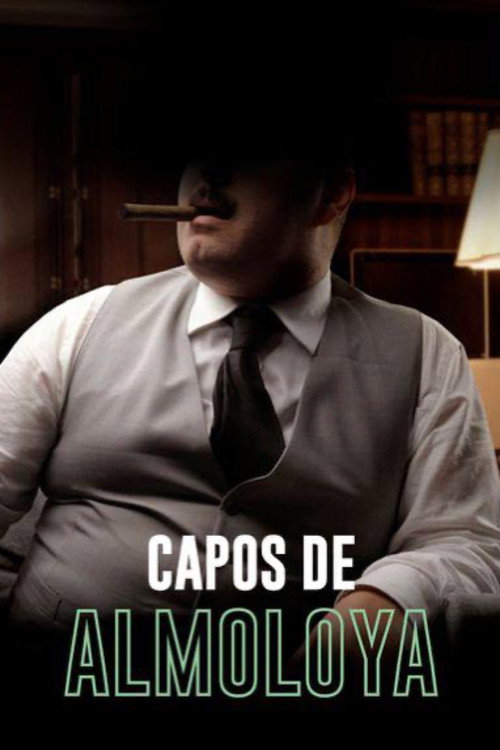 Capos de Almoloya постер