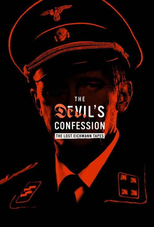 The Devil's Confession: The Lost Eichmann Tapes постер