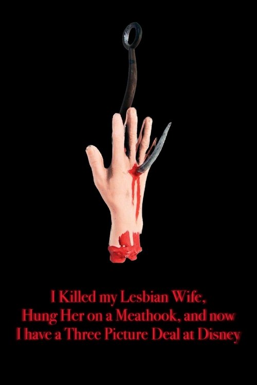 I Killed My Lesbian Wife, Hung Her on a Meat Hook, and Now I Have a Three-Picture Deal at Disney постер