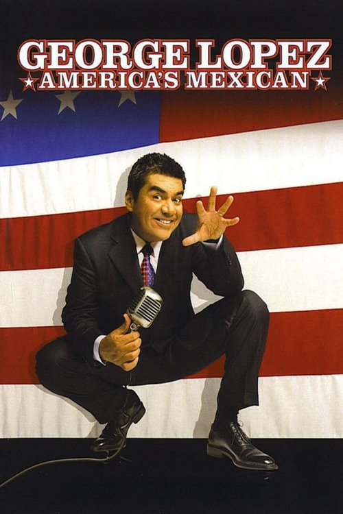 George Lopez: America's Mexican постер