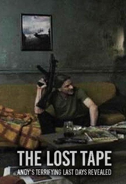 The Lost Tape: Andy's Terrifying Last Days Revealed постер