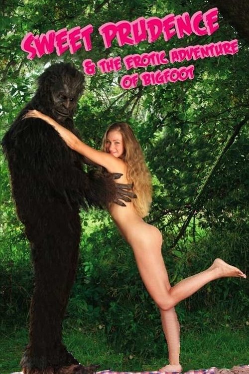 Sweet Prudence & the Erotic Adventure of Bigfoot постер