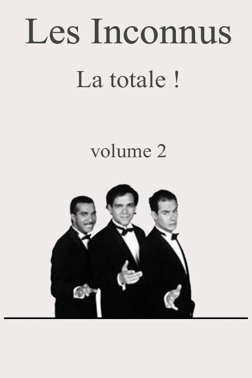 Les Inconnus - La Totale ! (Vol. 2) постер