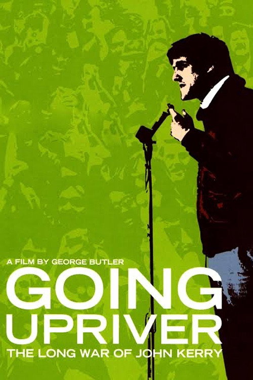 Going Upriver: The Long War of John Kerry постер