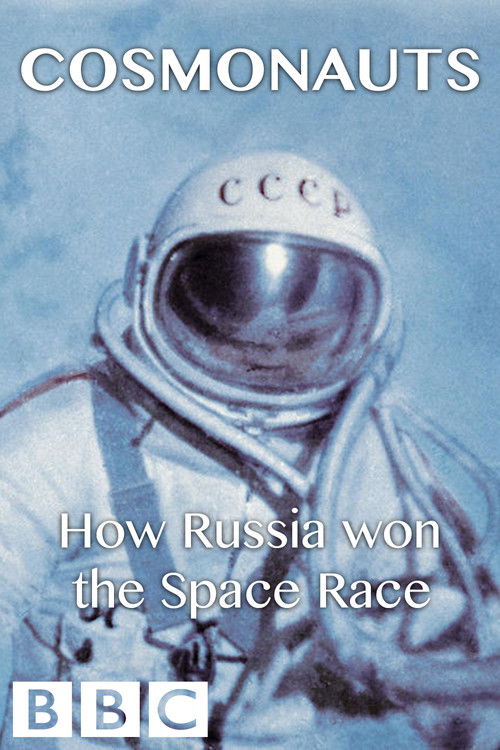 Cosmonauts: How Russia Won the Space Race постер