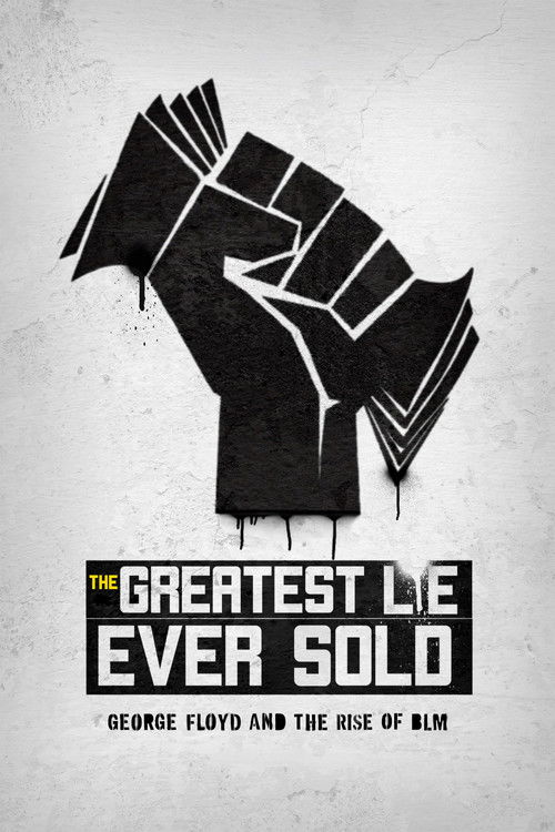 The Greatest Lie Ever Sold: George Floyd and the Rise of BLM постер