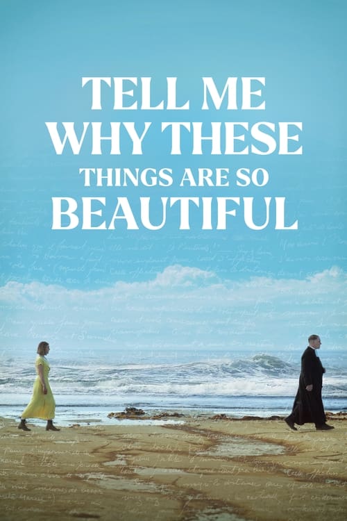 Tell Me Why These Things Are So Beautiful постер